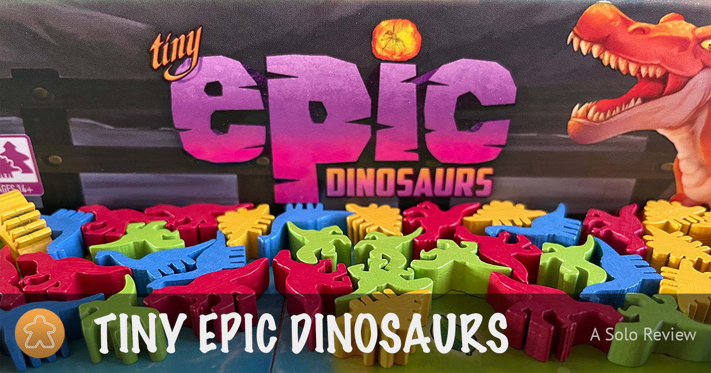 Tiny Epic Dinosaurs - A Solo Review